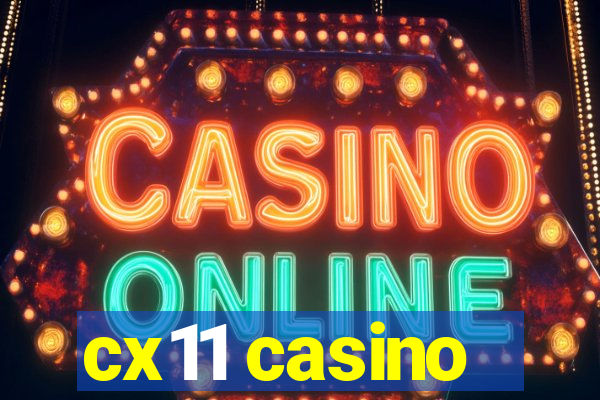 cx11 casino
